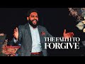 The faith to forgive  pr justin sabu