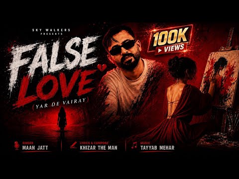 False Love (Official Video ) Maan Jatt | Khizar The Man | Mai nahi man da ke pyar v jhota ho sakda .