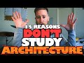 15 Reasons NOT TO Study Architecture – The Worst Things About Studying Architecture