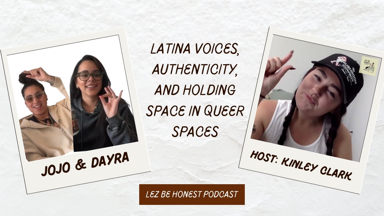 Jojo & Dayra: Latina Voices, Authenticity, and Holding Space in Queer Spaces