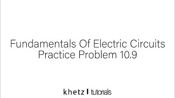 Fundamentals Of Electric Circuits Practice Problem 10.9