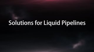 Solutions for Liquid Pipelines