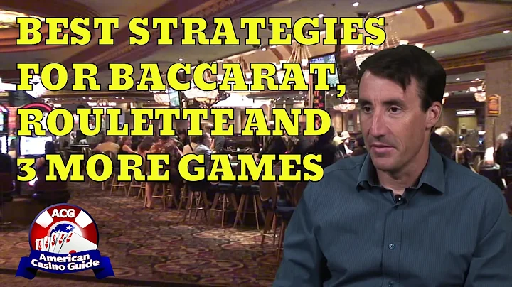 Best Strategies for Baccarat, Roulette & 3 More Ga...