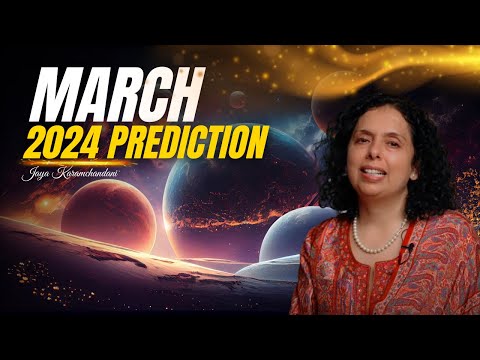 कैसा होगा मार्च आप सब के लिए? March '24 Predictions Number 1,2,3,4,5,6,7,8,9-Jaya Karamchandani