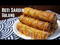 Roti Sardin Gulung Goreng Sedap Sangat | Sardin Roll