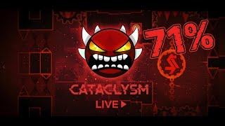 CATACLYSM 71% (NEW HARDEST) *LIVE*
