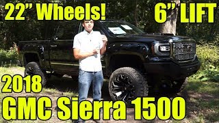 NEW 22" WHEELS! Lifted 2018 GMC Sierra 1500! 6" LIft, Custom Bumpers, Fenders, and more!
