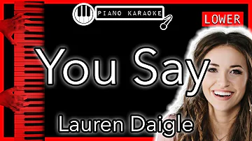 You Say (LOWER -3) - Lauren Daigle - Piano Karaoke Instrumental