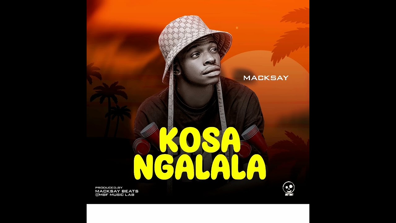 Kosangalala-Macksay_produced by Macksay Beats @MBF Music Lab