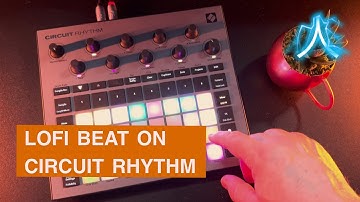 LoFi music made on the Circuit Rhythm featuring Grid FX