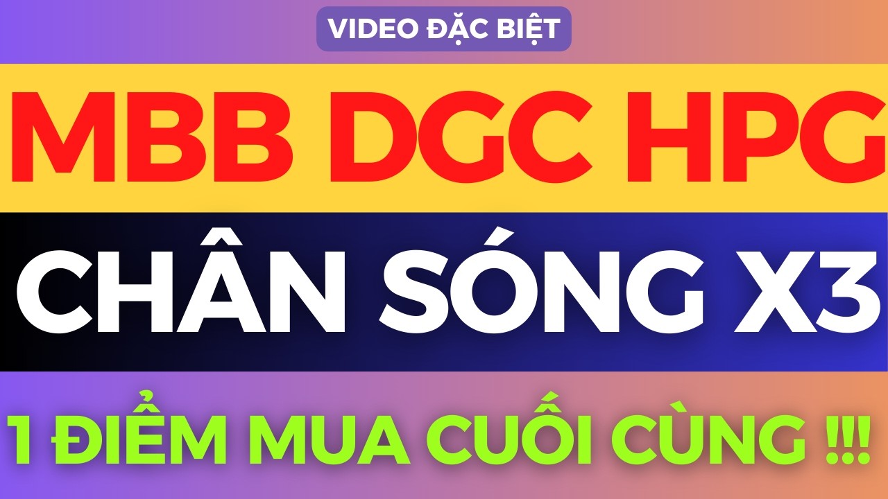 MBB DGC HPG CHÂN SÓNG X3, TOP SIÊU CỔ SẮP NỔ