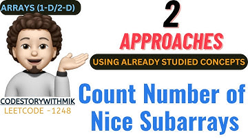 Count Number of Nice Subarrays | 2 Approaches | Similar Concept | Leetcode 1248 | codestorywithMIK
