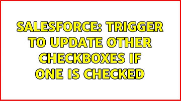 Salesforce: Trigger to update other checkboxes if one is checked