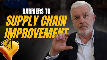 3 Barriers to Supply Chain Improvement