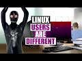 Why Do Windows Users Think Linux Users Are Weird