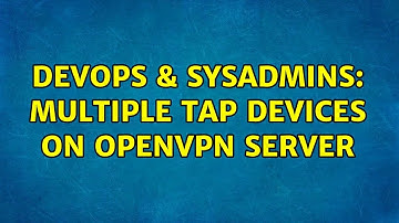 DevOps & SysAdmins: Multiple TAP devices on OpenVPN Server
