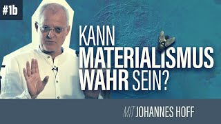 Kann Materialismus wahr sein? // WAS DEM MODERNEN DENKEN FEHLT // Glaube & Gesellschaft #1B
