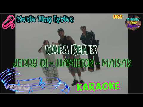 WAPA "REMIX" - JERRY DI, HAMILTON, MAISAK (Karaoke/Lyrics Oficial) Music Sing Lyrics🎵