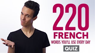 Quiz | 220 French Words You'll Use Every Day - Basic Vocabulary #62