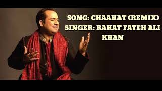 Chaahat (remix)|Rahat Fateh Ali khan lyrics song video