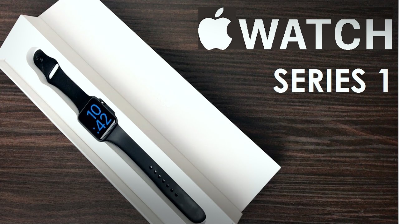 Apple Watch Series 1 Unboxing and First Look YouTube