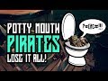 Potty Mouth Pirates LOSE IT ALL! - Sea Of Thieves