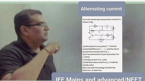 A circuit containing a two position switch S is shown in fig.