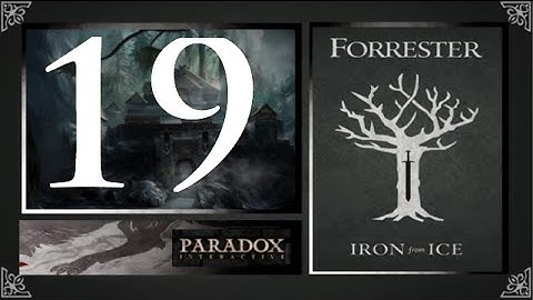 CK2, Game of Thrones: Forresters of Ironrath #19 - Harrold, please.