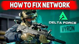 How To Fix Delta Force The Current Network Prevents You From Logging Into The Game Error