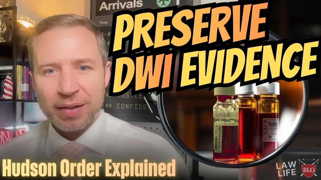 DWI Defense: Don't Let Them Destroy Evidence! What Is A Hudson Order?