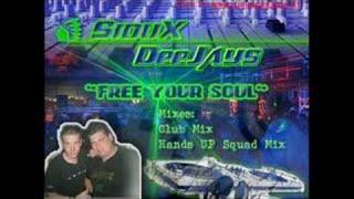 Sioux DeeJays - Free your Soul (Club Mix)