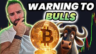 Bitcoin Final Warning Of The Bulls.