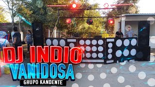 Dj Indio Grupo Kandente Vanidosa Edith Mix 2023🔊🎧