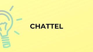 What Is The Meaning Of The Word Chattel?