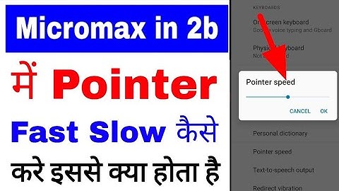 Micromax in 2b me pointer Speed fast/slow kaise kare।what is/how to use pointer Speed micromax in 2b