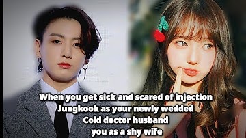 BTSimagine when you get sick and scared of injection jungkook as your newly cold doctor husband