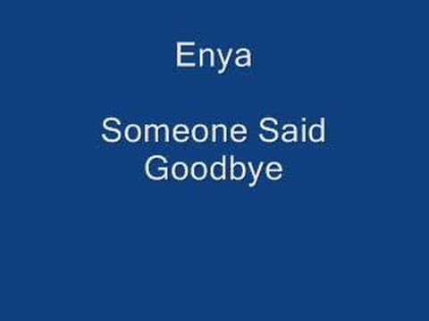 Enya someone Said Goodbye