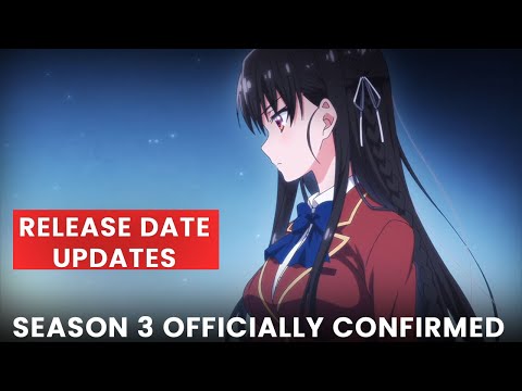 Classroom Of The Elite Season 3 Release Date [Trailer, News