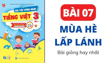 Bài 7 - Mùa hè lấp lánh | Bài tập hằng ngày | Tiếng Việt lớp 3 | Học kì 1 | Kết Nối | Cô Uyển Uyển