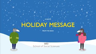 A holiday message from the UCI School of Social Sciences