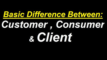 Difference Between Customer , Consumer & Client ? Urdu / Hindi