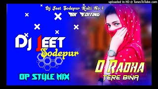 O Radha Tere Bina {OP Style Mix} Dj Jeet Sodepur