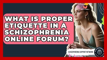 What Is Proper Etiquette In A Schizophrenia Online Forum? - Schizophrenia Support Network