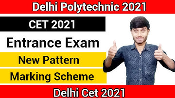 Delhi Polytechnic 2021 ; Cet Entrance Exam || New Pattern & Marking Scheme || Delhi Cet 2021