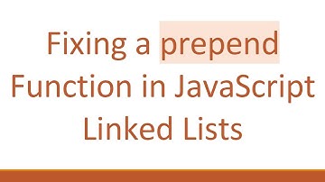 Fixing a prepend Function in JavaScript Linked Lists