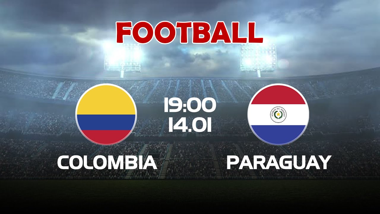 🔴 Colombia vs Paraguay | 90 phút va chạm và tranh chấp quyết liệt