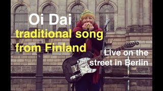 Download Lagu Oi Dai - folk song from Finland by HAGNÄS live on the street in Berlin MP3