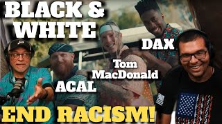 RACISM IS ENDING! "BLACK AND WHITE" Tom MacDonald, Dax, & Adam Calhoun. REACTION