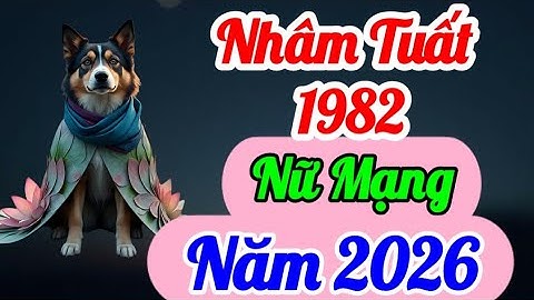 Xem Nhâm Tuất 1982 Năm 2026 Nữ Mạng: Được Quý Nhân Hỗ Trợ Tài Lộc Nhận Dấu Hiệu Phát Triển, Hãy Để Ý