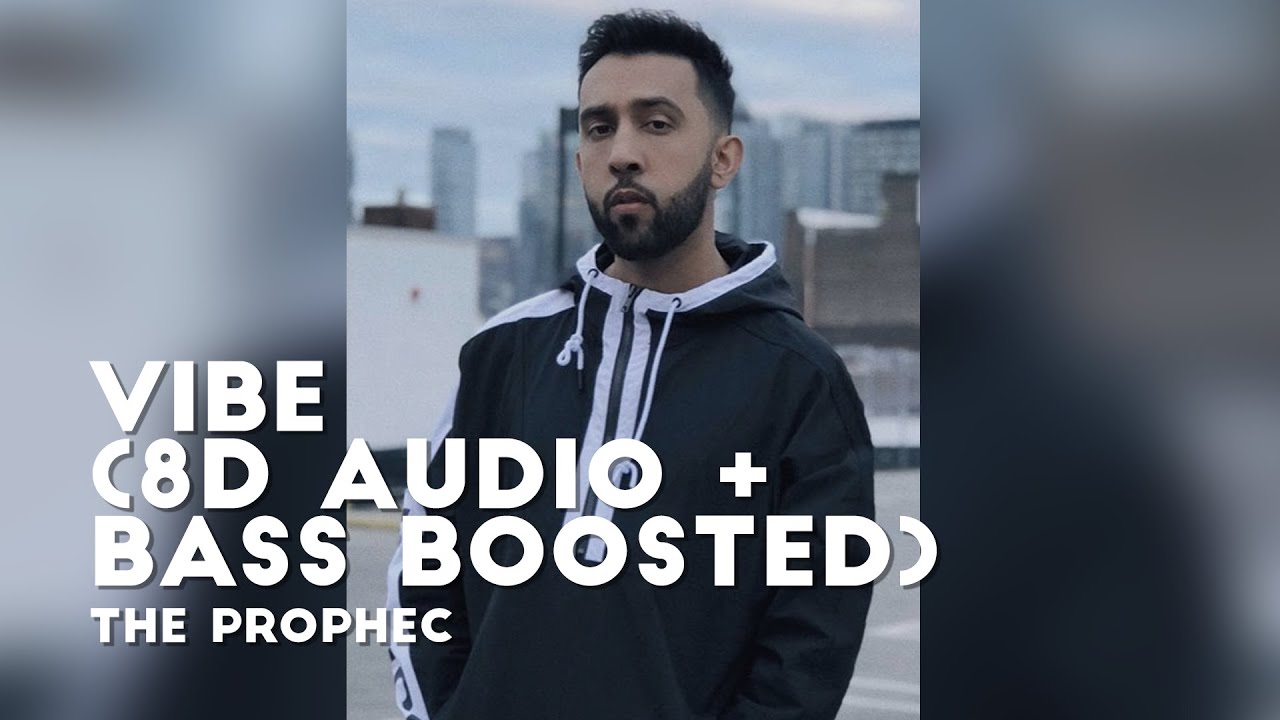 🎧 Vibe - The PropheC (8D + Bass Boosted) (Use Headphones)
